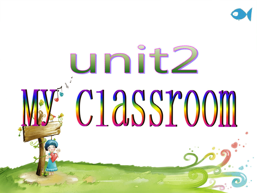 Unit 2 My Classroom 课件