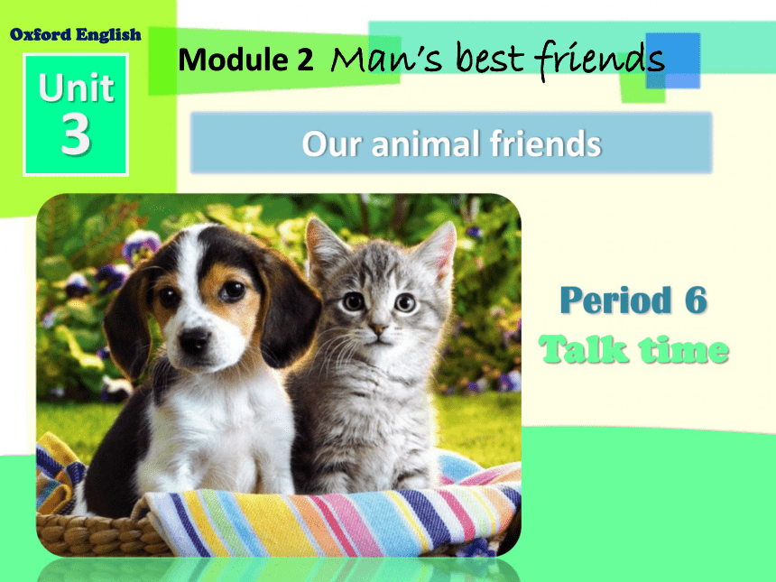 Unit 3 Our animal friends-Period Talk time 课件