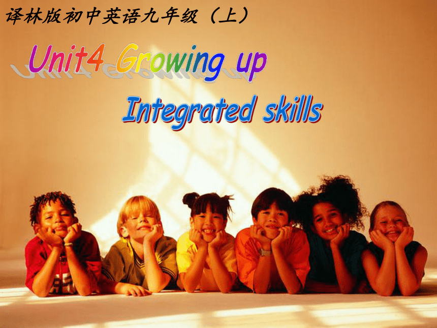 Unit 4 Growing up Integrated skills 课件23张