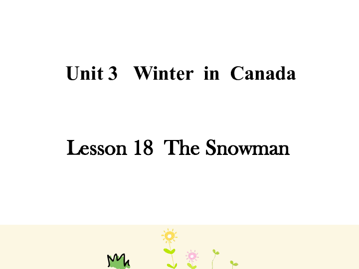 Lesson18 The snowman 课件 (共27张PPT)无音视频