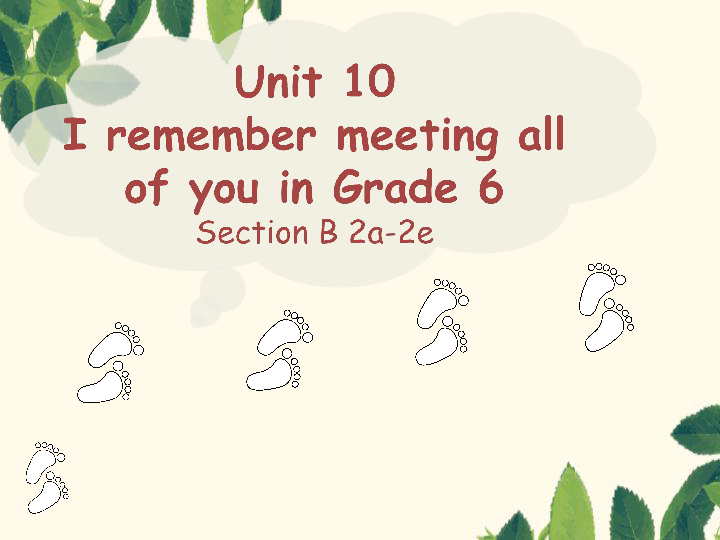 鲁教版英语九年级全册Unit 10 I remember meeting all of you in Grade 6.Section B 2a-2e阅读课件（26张PPT无素材）