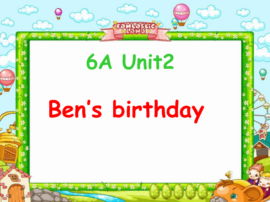 6A unit2 Ben’s birthday part A