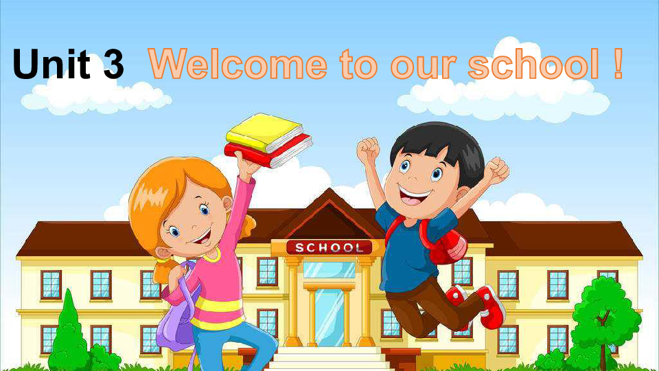 unit 3 Welcome to our school  reading&grammar 课件(32张PPT）