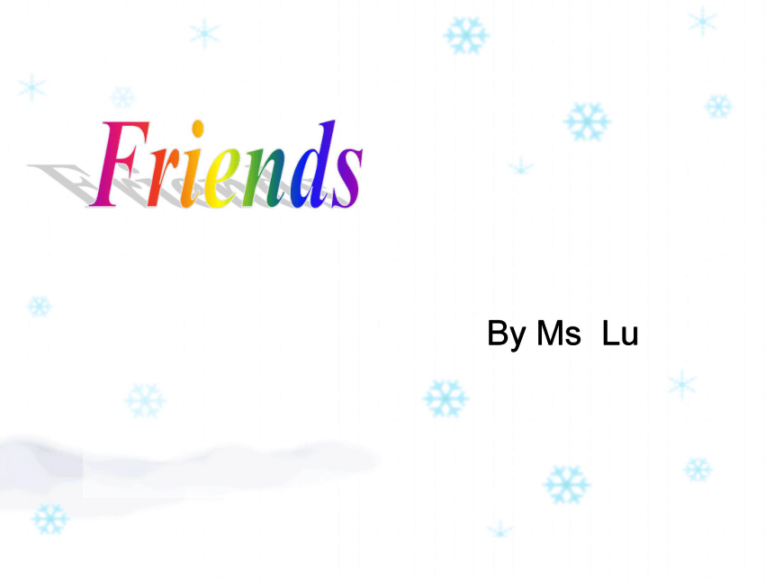 Unit 2 Friends 课件