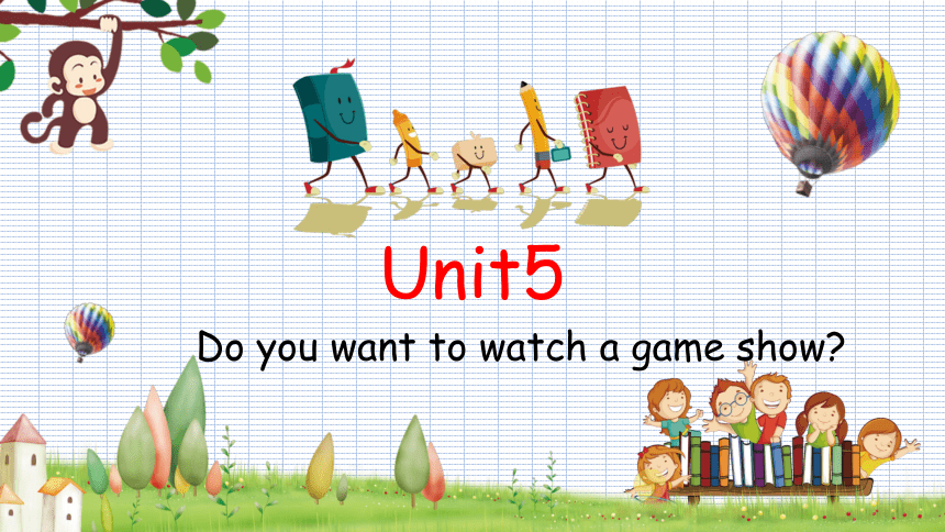 Unit 5 Do you want to watch a game show?SectionA  period1课件