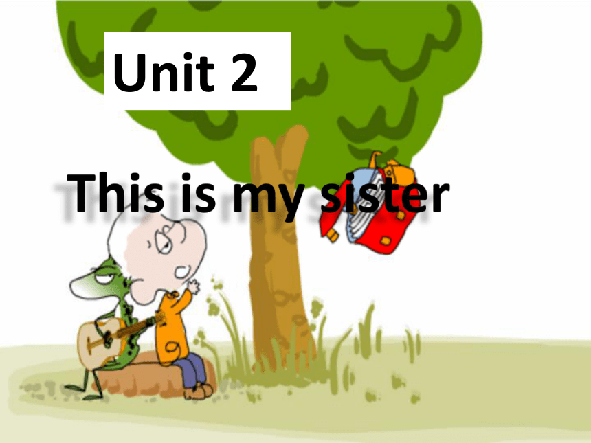 Unit 2《This is my sister》 Section B 1a-1d课件 （共14张PPT）