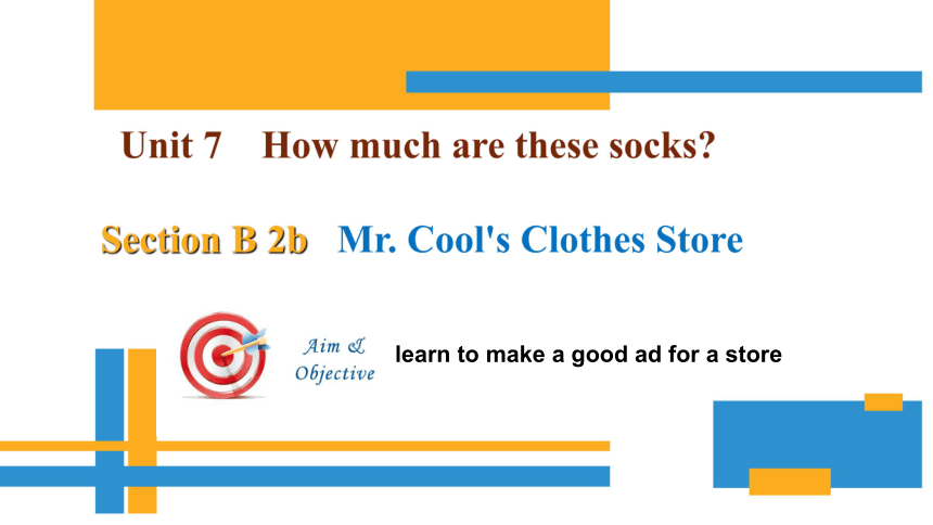 人教新目标七年级上册 Unit 7 How much are these socks Section B 2b   Mr. Cool’s Clothes Store(共29张PPT)