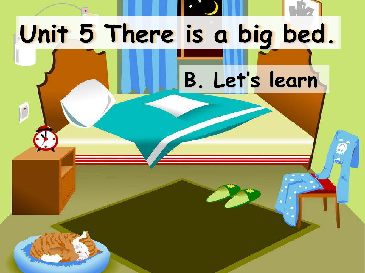 Unit 5 There is a big bed Part B Let’s learn 课件（17张PPT）