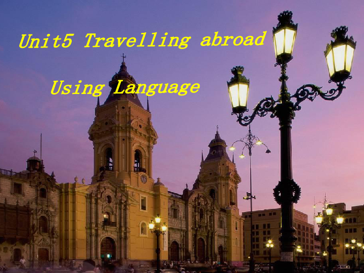 人教英语选修7Unit5 Travelling abroad Using Language课件（共23张PPT）