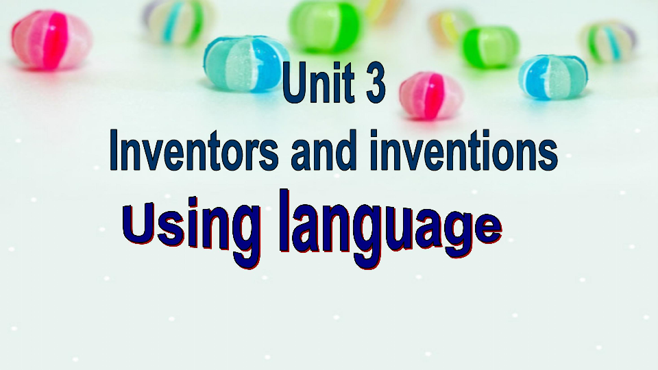高中英语人教版选修八 Unit 3 Inventors and inventions Using language 课件（共27张）