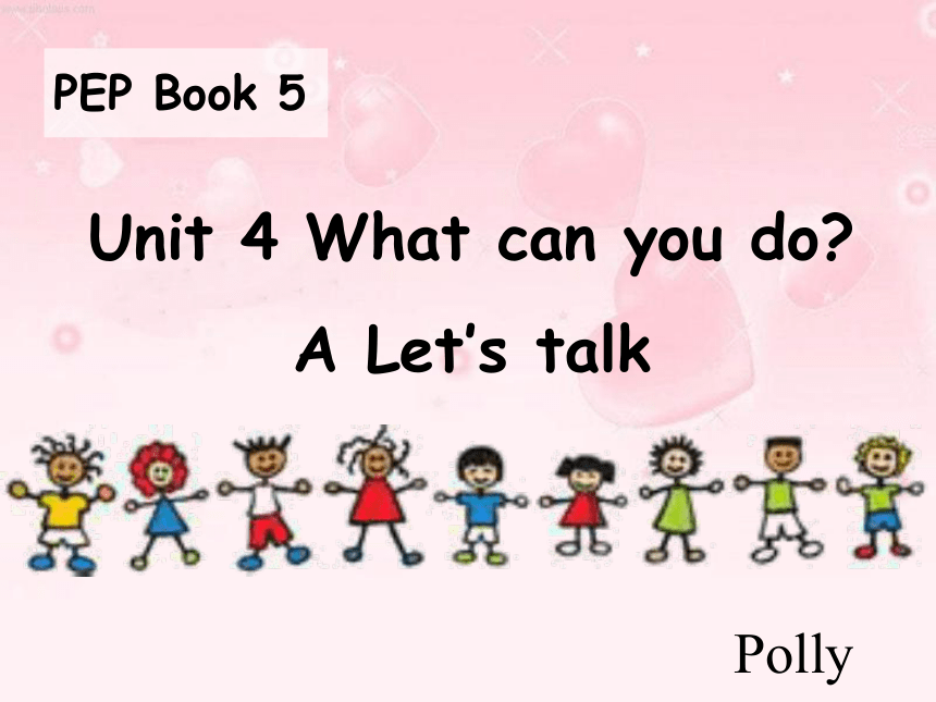 Unit 4 What can you do? PA Let’s talk 课件