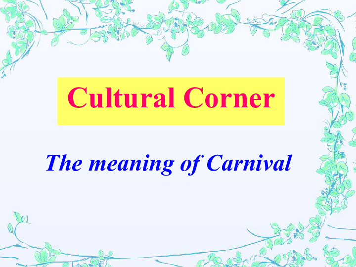 Module 4 Carnival Cultural Corner课件（50张PPT）