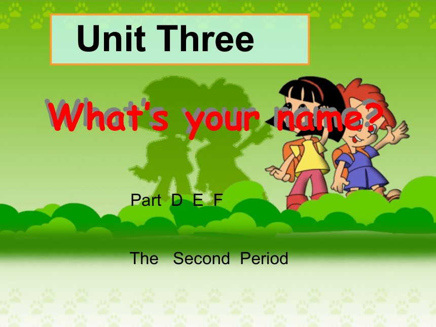 Unit 3 What's your name? 第二课时课件