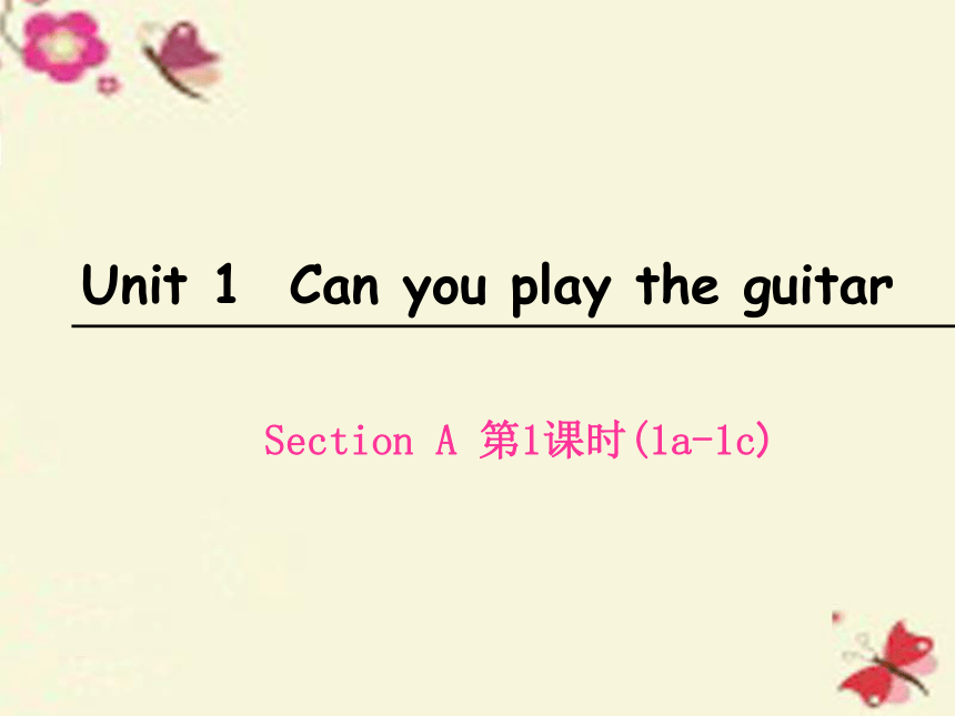 Unit 1 Can you play the guitar？ Section A 第1课时(1a-1c) 课件