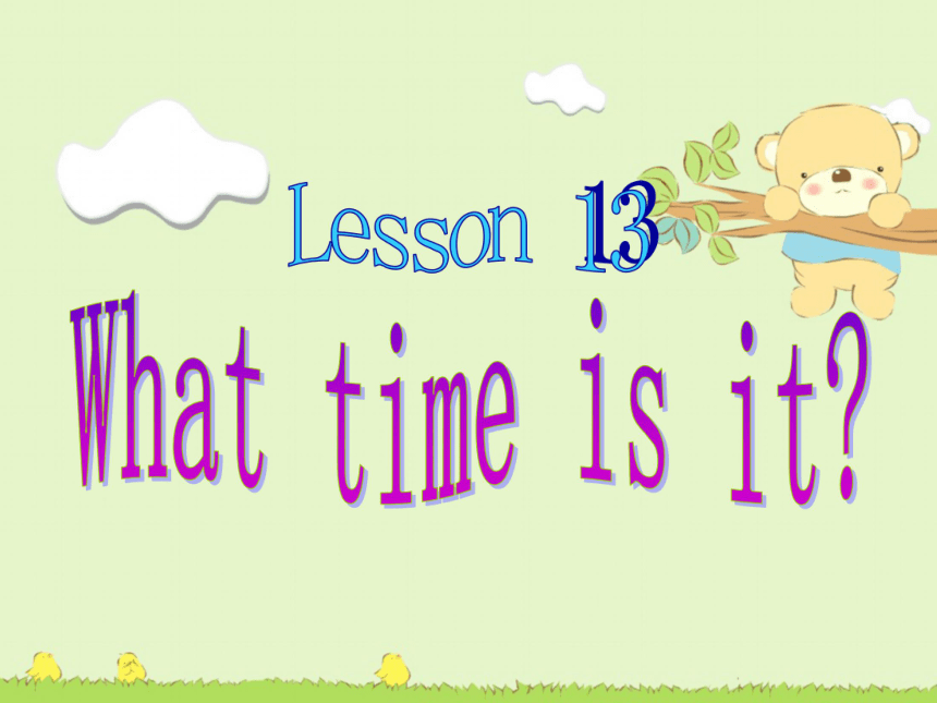 Unit 3 My Day Lesson 13 What Time Is It (共20张PPT)