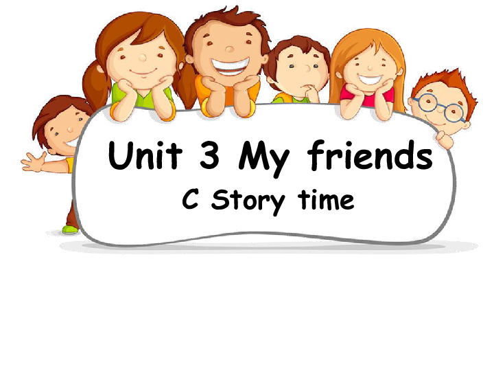 Unit 3 My Friends PC Story time 课件(共28张PPT)