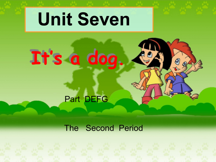 Unit 7 It's a dog 第二课时课件