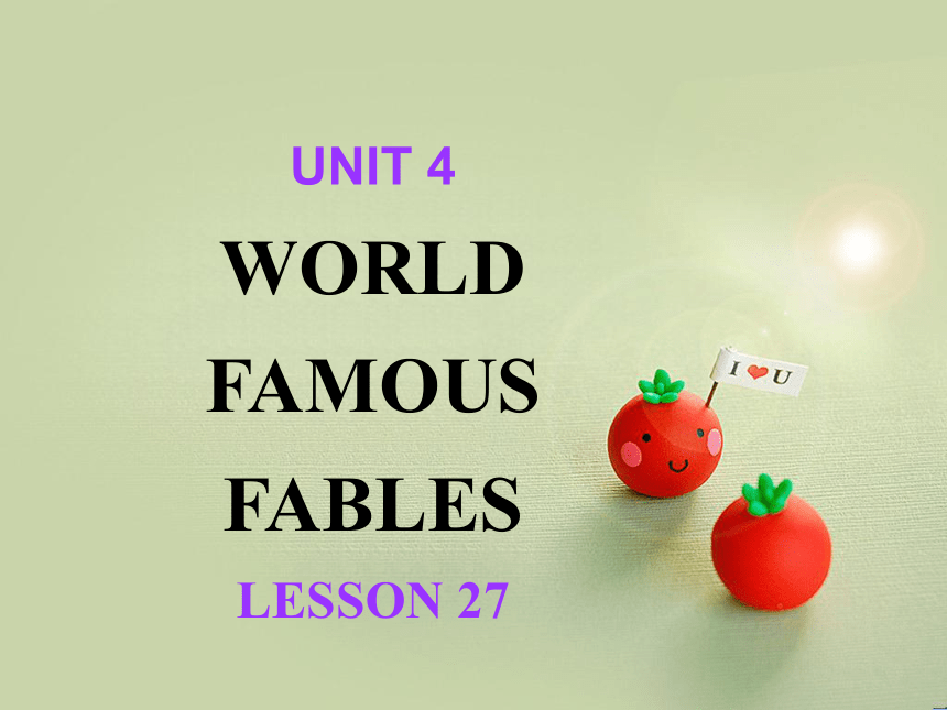 Unit 4 World famous fables LESSON 27 课件  (共17张PPT)