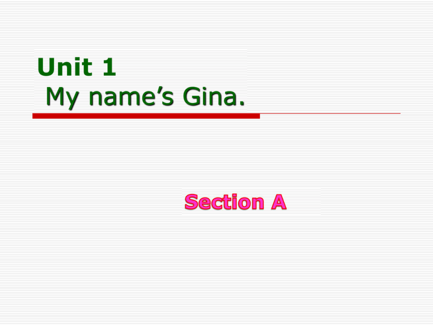 Unit 1 My name’s Gina.>Section A（教学课件）
