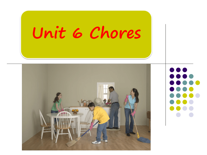 Unit 6 Chores 单元复习课件