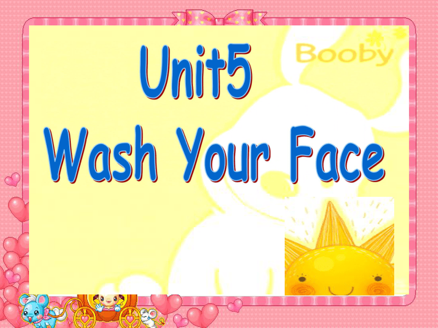 Unit5 Wash your face 课件