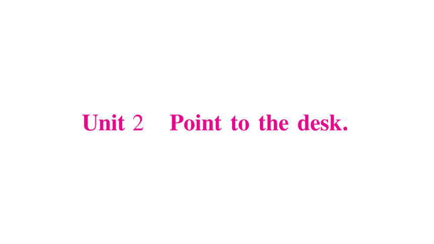 Module 3 Unit 2 Point to desk 习题课件