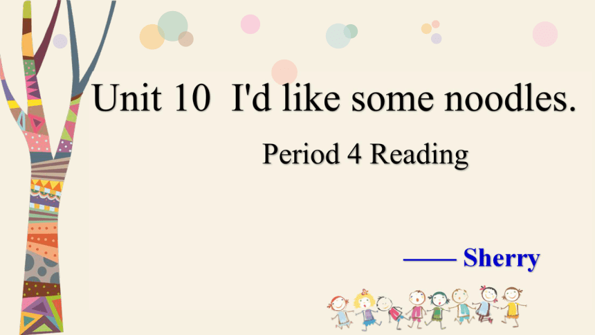人教版七年级下册英语课件Unit 10 I’d like some noodles.Section B Period 4 Reading
