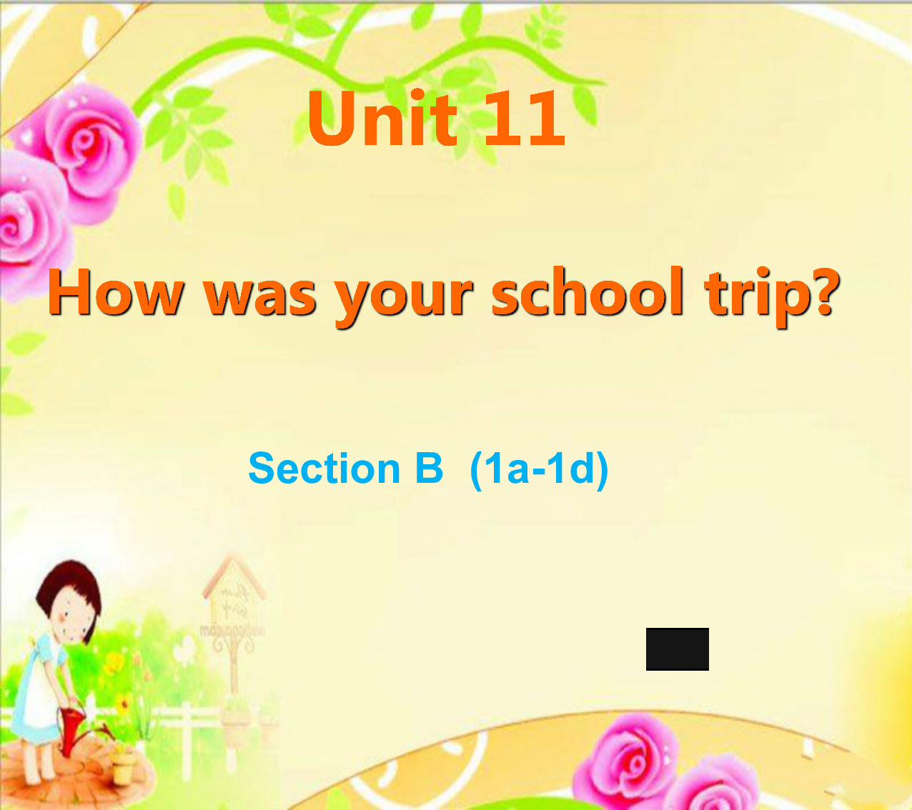 Unit 11 How Was Your School Trip？SectionB (1a-1d)（课件+教案+练习）-21世纪教育网