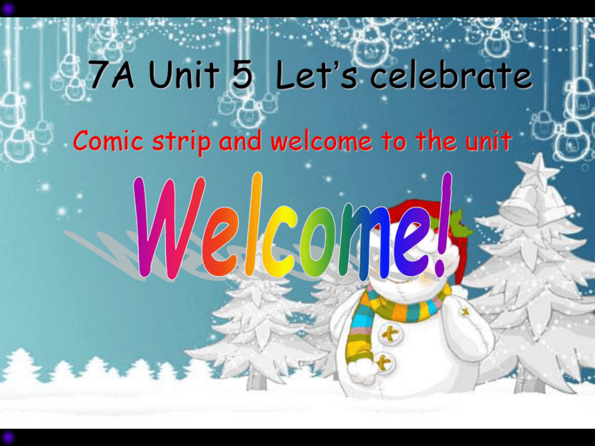 牛津译林 7A unit5 let's celebrateComic strip and welcome to the unit课件（共33张ppt）