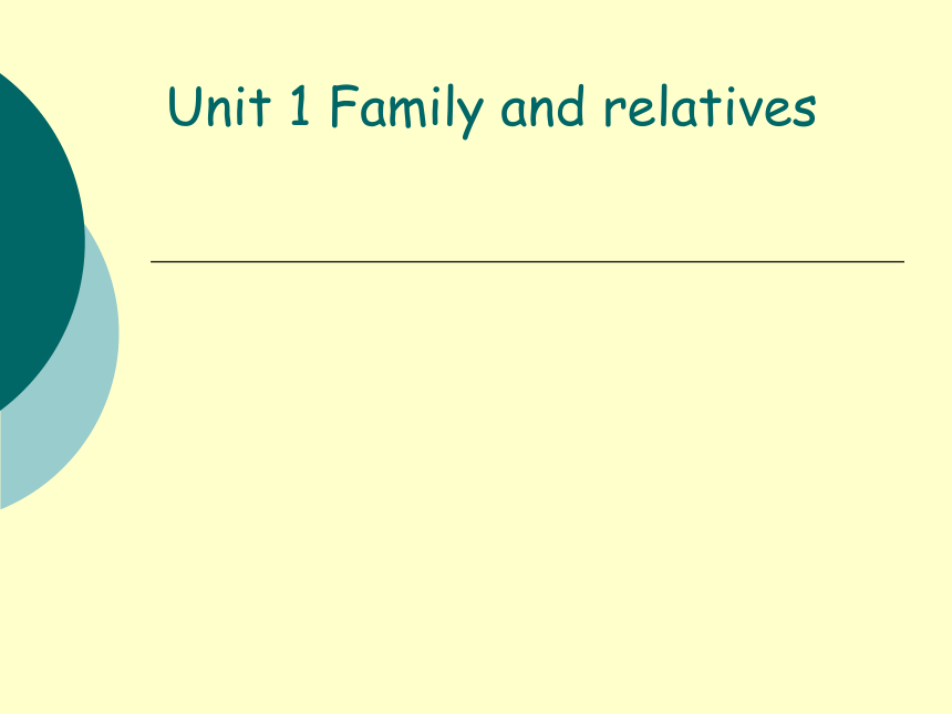 Module 1 Family and friends.Unit 1 Family and adhrelatives. 课件（33张）
