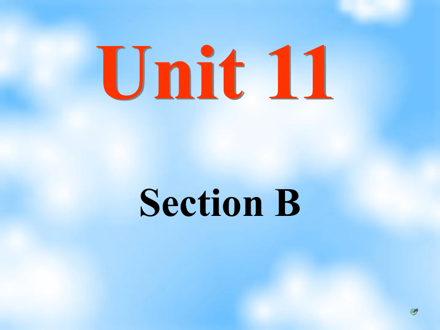 Unit 11 what time do you go to school? Section B