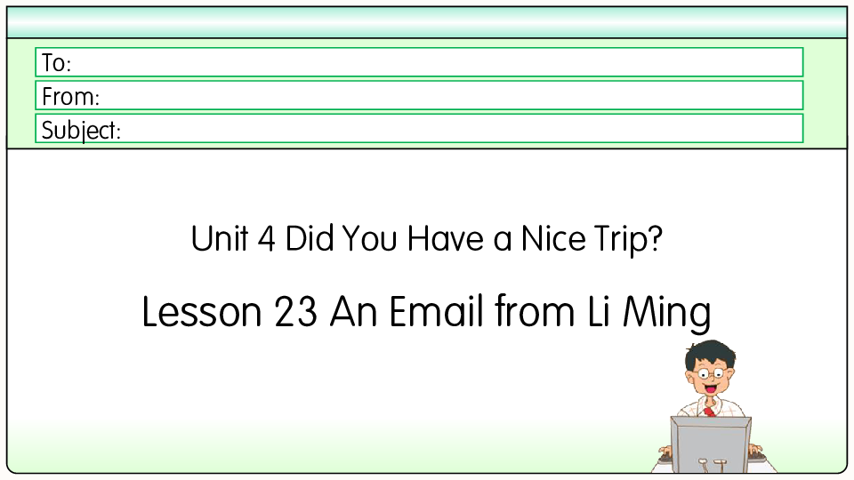 Lesson 23 An Email from Li Ming课件（20张PPT）