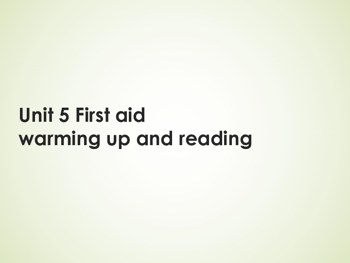 高中英语人教版必修五：Unit 5 First Aid warming up and reading课件（31张）