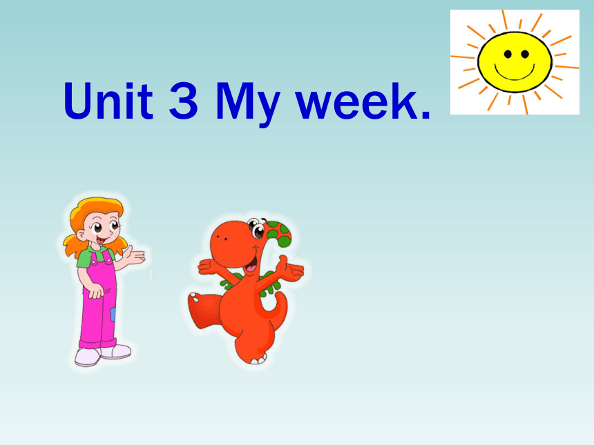 Unit 3 My week 课件