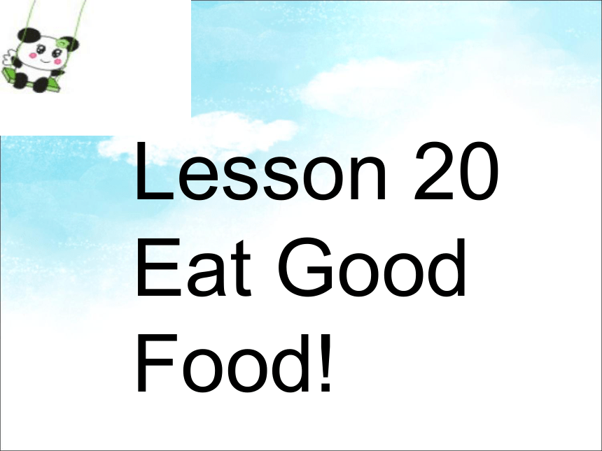 Unit 4 Healthy Me Lesson 20 Eat Good Food! 课件