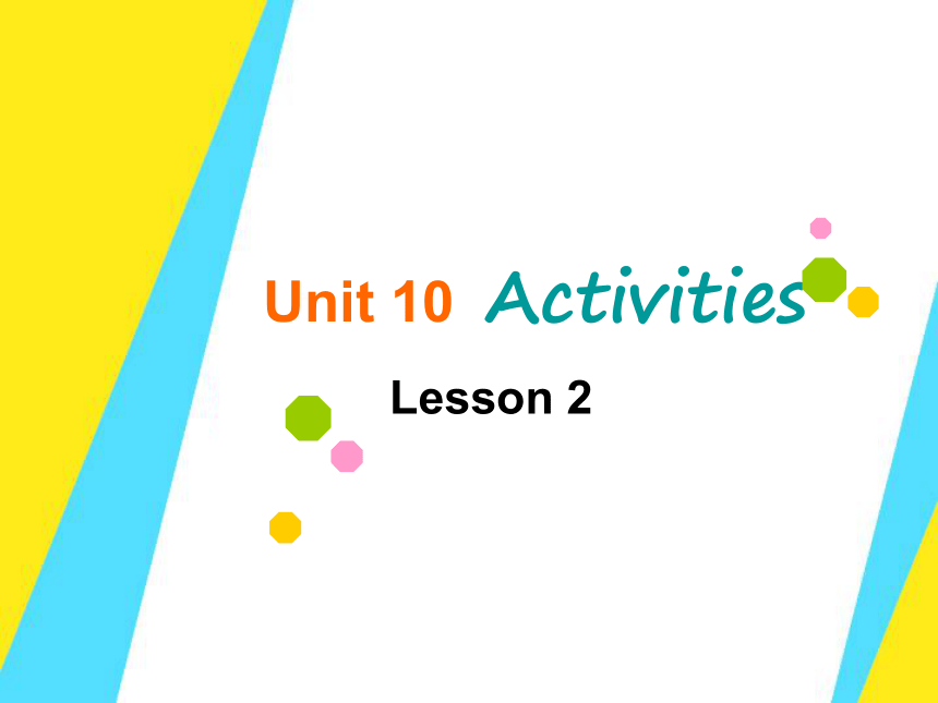 Unit 10 Activities Lesson 2 课件