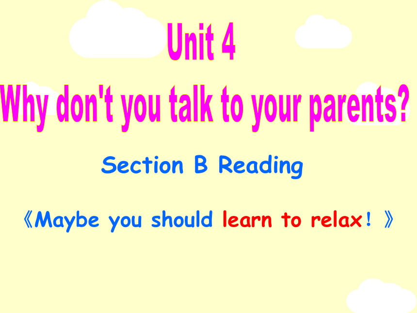 人教八下unit4 Why don’t you talk to your parents? SectionB  reading课件