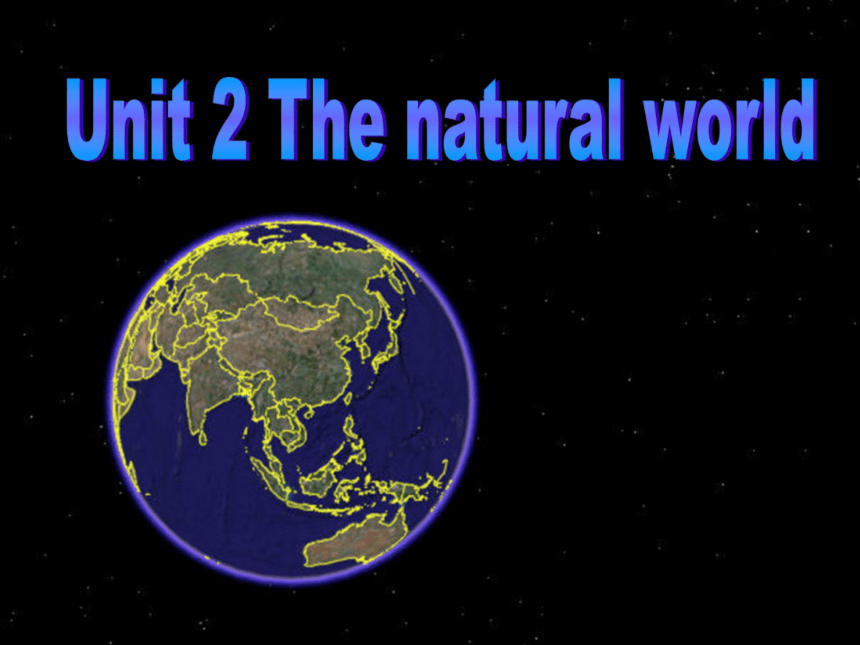 Unit 2 The natural world教学课件