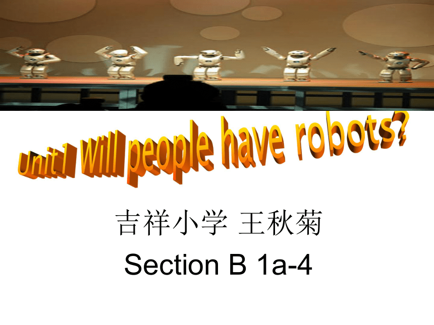 Unit 1 Will people have robots? （Section B）