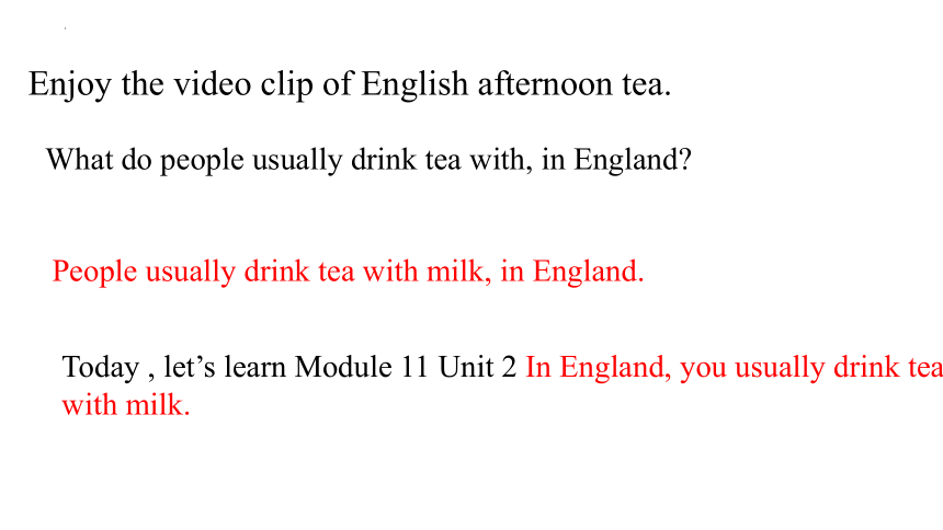 module-11-unit-2-in-england-you-usually-drink-tea-with-milk