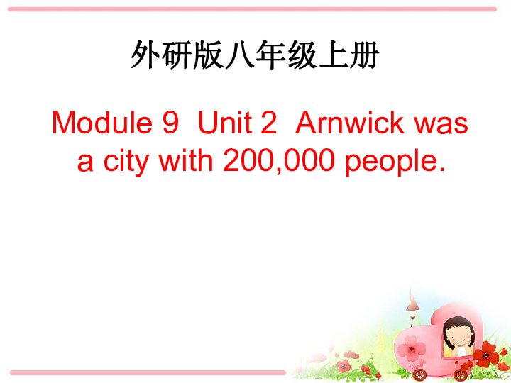 Unit 2 Arnwick was a city with 200,000 people.课件（37PPT无素材 ）