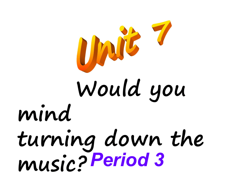新目标(Go for it)版>八年级下>Unit 7 Would you mind turning down the music?>Section B>1a-2c