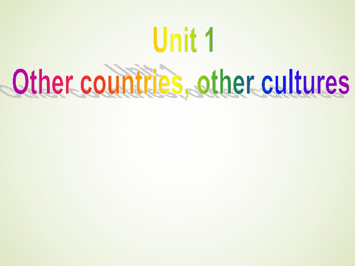译林牛津版高中英语选修9 Unit 1 Other countries, other cultures  Reading2 课件（共38张    张）