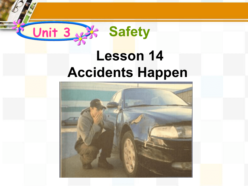 Unit 3 Safety.Lesson 14 Accidents Happen.课件