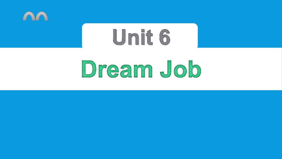 Unit6 Dream Job 复习课件