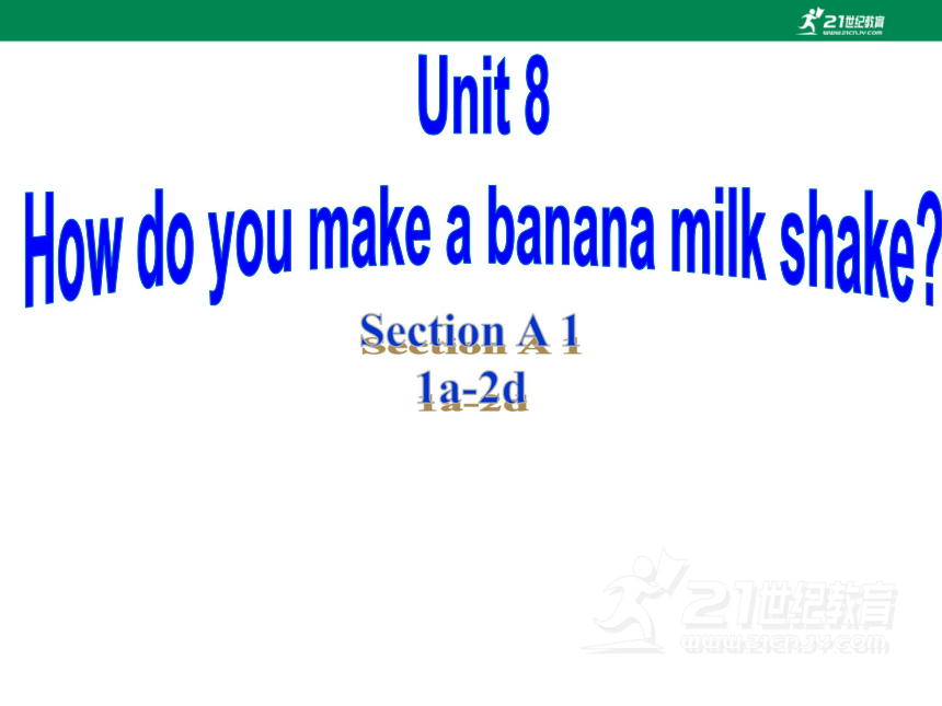 unit-8-how-do-you-make-a-banana-milk-shake-section-a-1a-2d-21