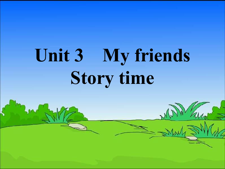 Unit 3 My friends PC Story time 课件（24张PPT）