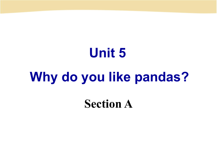 Unit 5 Why do you like pandas?Section A（1a-3c)