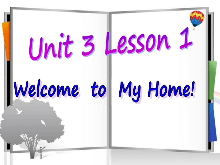 Unit 3 Lesson 1  Welcome to my home 课件