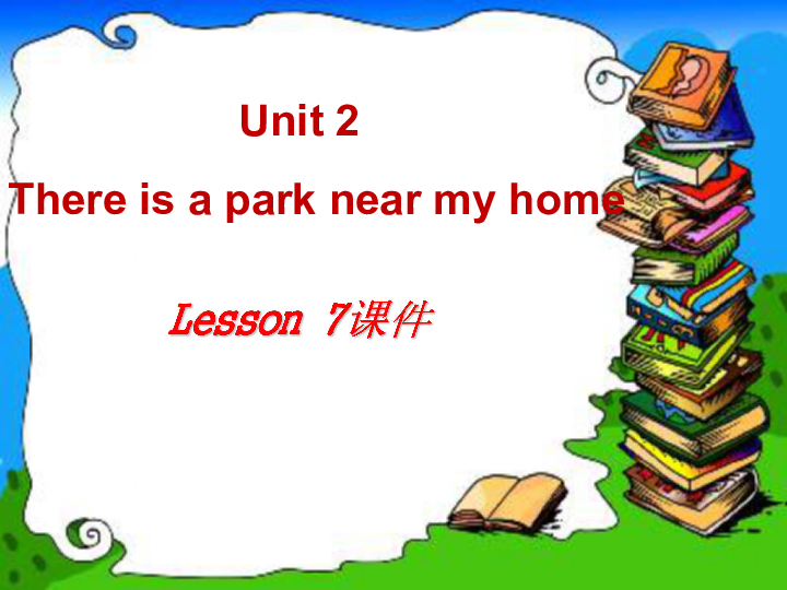 Unit 2 There is a park near my home Lesson 7 课件(共17张PPT）